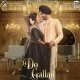 Do Gallan - Neha Kakkar, Rohanpreet Singh| Garry Sandhu | Anshul Garg | Punjabi Mp3 Songs