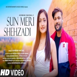 Sun Meri Shehzadi (New Version) - Ashwani Machal.mp3