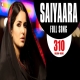 Saiyaara - (Ek Tha Tiger 2012)
