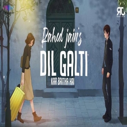 Dil Galti Kar Baitha Hai Cover By Rahul Jain Mp3 Song Download