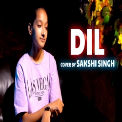 Dil Cover By Sakshi Singh (Sing Dil Se) Ek Villain Returns  Mp3 Song Download PagalWorld 