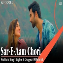 Sare Aam Chori Mp3 Download Pratibha Singh, Durgesh R Rajbhatt PagalWorld 