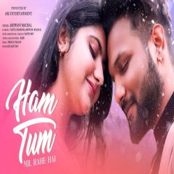 Hum Tum Mil Rahe Hai - Cover By Ashwani Machal 320Kbps Mp3 Song Download HindiSongMp3.In