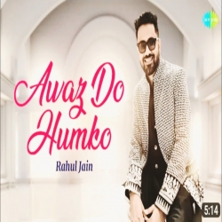 Aawaz Do Humko - Rahul Jain (Unplugged Cover Song) Udit Narayan And Uttam Singh.mp3