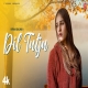 Dil Tutju Kiran Bajwa Mp3 Song Download