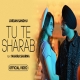 Tu Te Sharab Jordan Sandhu, Mahira Sharma Full Mp3 Song Download