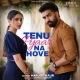 Tenu Pyaar Na Hove Harjot Kaur Mp3 Song Download
