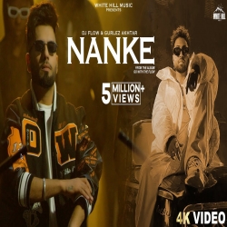 Nanke DJ Flow, Gurlez Akhtar Latest Punjabi Mp3 Song Download.mp3