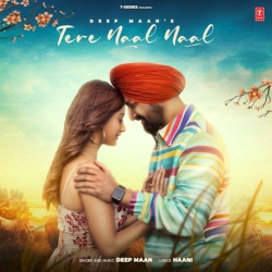 Tere Naal Naal Deep Maan Latest Punjabi Mp3 Song Download.mp3