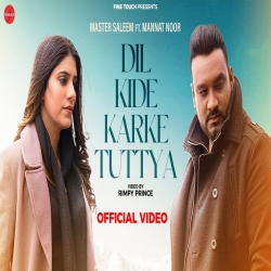 Dil Kide Karke Tuttya Master Saleem, Mannat Noor Mp3 Song Download.mp3