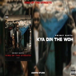 Kya Din The Woh Emiway Bantai Full Mp3 Song Download.mp3