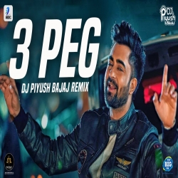 3 Peg Remix - DJ Piyush Bajaj.mp3