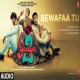 Bewafaa Tu (Yaariyan 2) Jubin Nautiyal