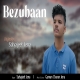 Bezubaan (Sad Songs 2023) Satyajeet Jena