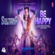Sultana Song (Be Happy) Sunidhi Chauhan, Mika Singh