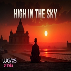 High in the Sky  Meet Bros, Shambhavi Singh, Vusat Iqbal ft. Karan Mehra  Waves 2025.mp3
